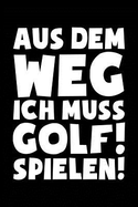 Ich Muss Zum Golf: Notizbuch / Notizheft F?r Golffan Golfspieler Golfplatz Golfer A5 (6x9in) Liniert Mit Linien