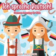 Ich spreche Deutsch! German Learning for Kids