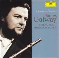 Ich war ein Berliner - James Galway (flute); Berlin Philharmonic Orchestra