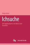 Ichsuche: Die Tagebuchprosa Von Marie Luise Kaschnitz