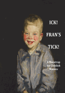 Ick! Fran's Tick!: Poems from Paintings