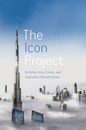 Icon Project: Architecture, Cities, and Capitalist Globalization