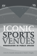 Iconic Sports Venues: Persuasion in Public Spaces