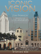 Iconic Vision: John Parkinson, Architect of Los Angeles