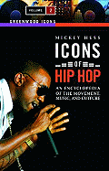 Icons of Hip Hop: An Encyclopedia of the Movement, Music, and Culture, Volume 2