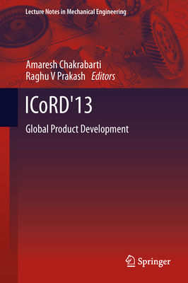 Icord'13: Global Product Development - Chakrabarti, Amaresh (Editor), and Prakash, Raghu V (Editor)