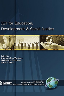 Ict for Education, Development, and Social Justice (Hc) - Vrasidas, Charalambos (Editor), and Zembylas, Michalinos (Editor), and Glass, Gene V (Editor)