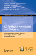 ICT for Health, Accessibility and Wellbeing: Second International Conference, IHAW 2022, Larnaca, Cyprus, December 5-7, 2022, Revised Selected Papers
