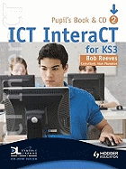 ICT InteraCT for Key Stage 3 Pupil's Book 2