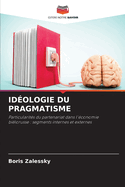 Id?ologie Du Pragmatisme