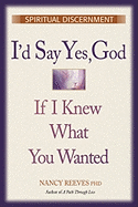 I'd Say Yes, God If I Knew What You Wanted