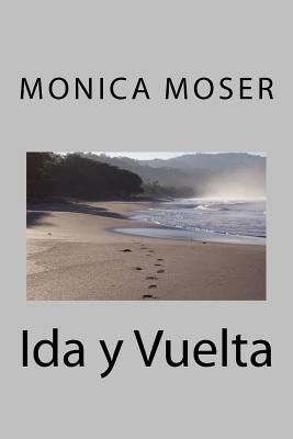 Ida y Vuelta - Moser, Monica