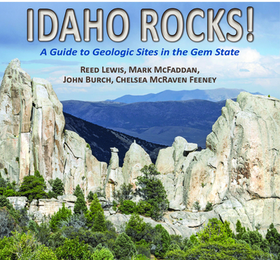 Idaho Rocks!: A Guide to Geologic Sites in the Gem State - Lewis, Reed, and McFadden, Mark, and Burch, John