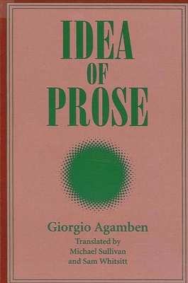 Idea of Prose - Agamben, Giorgio