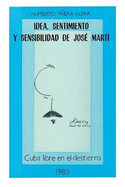 Idea, Sentimiento Y Sensibilidad de Jos? Mart?