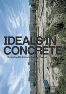 Ideals in Concrete: Exploring Central and Eastern Europe