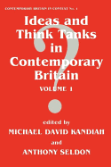 Ideas and Think Tanks in Contemporary Britain: Volume 1