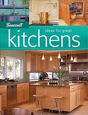 Ideas for Great Kitchens - Sunset Books