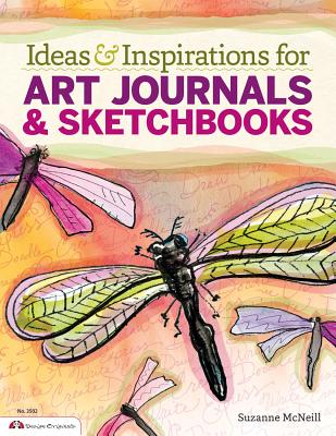 Ideas & Inspirations for Art Journals & Sketchbooks - McNeill, Suzanne