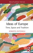 Ideas of Europe: Time, Space, and Tradition