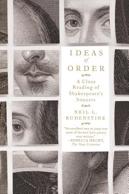 Ideas of Order: A Close Reading of Shakespeare's Sonnets - Rudenstine, Neil L