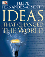Ideas That Changed the World - Fernandez-Armesto, Felipe