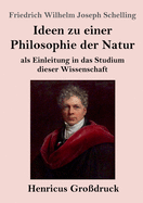 Ideen zu einer Philosophie der Natur (Grodruck): als Einleitung in das Studium dieser Wissenschaft