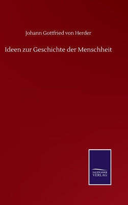 Ideen zur Geschichte der Menschheit - Herder, Johann Gottfried Von