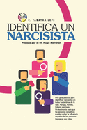 Identifica Un Narcisista: La gu?a ms completa para identificar narcisistas y superar el dao que provocan.