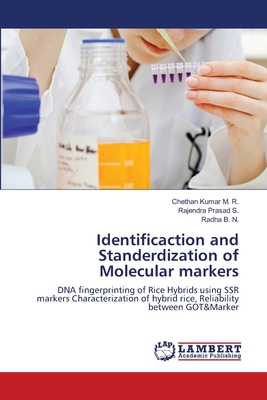 Identificaction and Standerdization of Molecular markers - M R, Chethan Kumar, and S, Rajendra Prasad, and B N, Radha