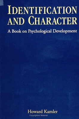 Identification and Character: A Book on Psychological Development - Kamler, Howard