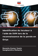 Identification du locuteur ? l'aide de SVM lors de la reconnaissance de la parole en Oriya