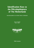 Identification Keys to the Microlepidoptera of the Netherlands: Determineertabellen voor de kleine vlinders van Nederland