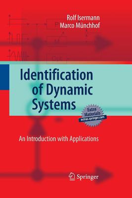 Identification of Dynamic Systems: An Introduction with Applications - Isermann, Rolf, and Mnchhof, Marco