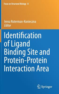 Identification of Ligand Binding Site and Protein-Protein Interaction Area - Roterman-Konieczna, Irena (Editor)