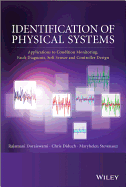 Identification of Physical Systems: Applications to Condition Monitoring, Fault Diagnosis, Soft Sensor and Controller Design