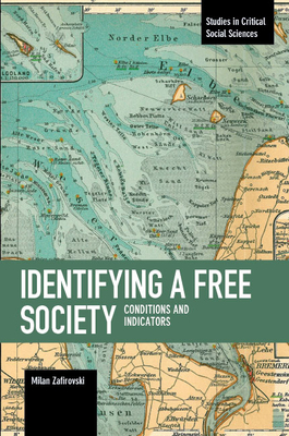 Identifying a Free Society: Conditions and Indicators - Zafirovski, Milan