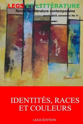 Identits, Races et Couleurs: Revue Legs et Littrature - Pierre, Mirline, and Shread, Carolyn, and Petit Frere, Dieulermesson