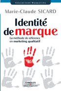 Identit? de marque: La m?thode de r?f?rence en marketing qualitatif