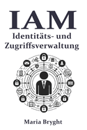 Identit?ts- und Zugriffsverwaltung: Vom Anf?nger zum Profi