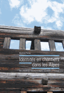 Identites En Chantiers Dans Les Alpes: Des Projets Qui Mobilisent Objets, Territoires Et Reseaux