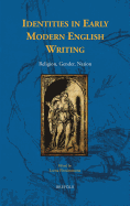 Identities in Early Modern English Writing: Religion, Gender, Nation