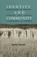 Identity and Community: Reflections on English, Yiddish, and French Literature in Canada