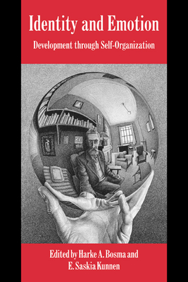 Identity and Emotion: Development through Self-Organization - Bosma, Harke A. (Editor), and Kunnen, E. Saskia (Editor)