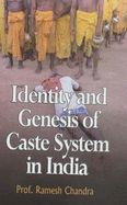 Identity and Genesis of Caste System in India