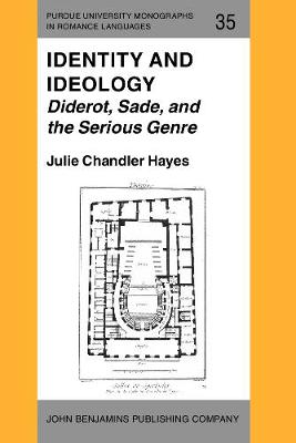 Identity and Ideology: Diderot, Sade, and the Serious Genre - Hayes, Julie Candler