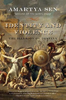 Identity and Violence: The Illusion of Destiny - Sen, Amartya