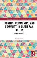 Identity, Community, and Sexuality in Slash Fan Fiction: Pocket Publics