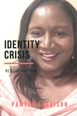 Identity Crisis: Rediscover You - Garrison, Pamela