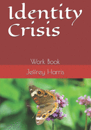 Identity Crisis: Work Book